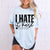 I HATE IT HERE TEE